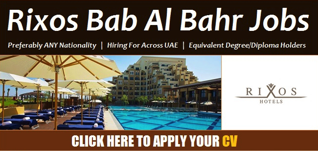 Rixos Bab Al Bahr Ras Al Khaimah UAE Jobs | Rixos Bab Al Bahr Ras Al Khaimah UAE Vacancies | Job Openings at Rixos Bab Al Bahr Ras Al Khaimah UAE | Dubai Vacancy