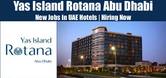 Yas Island Rotana Abu Dhabi | 2023 Opportunities | Dubai Vacancy