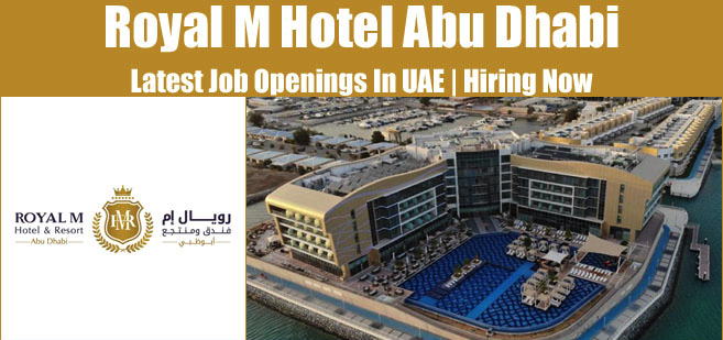 Royal M Hotel UAE Jobs | Royal M Hotel UAE Vacancies | Job Openings at Royal M Hotel UAE | Dubai Vacancy