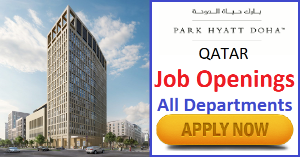 Park Hyatt Doha Jobs | Park Hyatt Doha Vacancies | Job Openings at Park Hyatt Doha | Dubai Vacancy