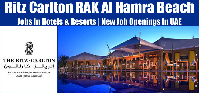 The Ritz Carlton Ras Al Khaimah Al Hamra Beach Jobs | The Ritz Carlton Ras Al Khaimah Al Hamra Beach Vacancies | Job Openings at The Ritz Carlton Ras Al Khaimah Al Hamra Beach | Dubai Vacancy